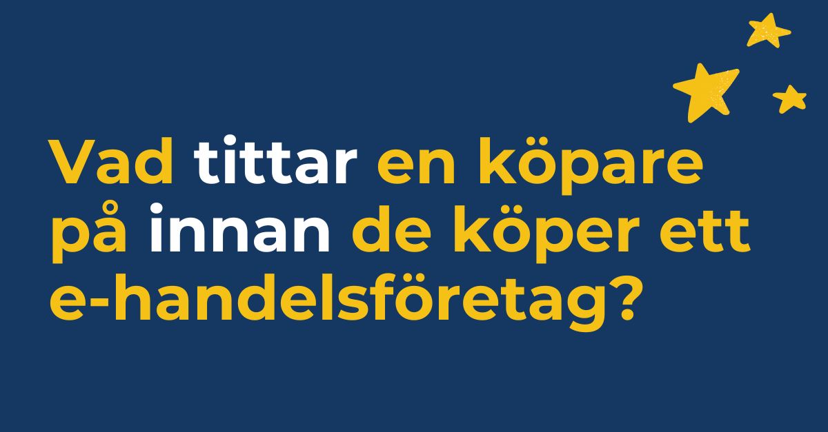 Vad köpare tittar på innan de köper ett e-handelsföretag