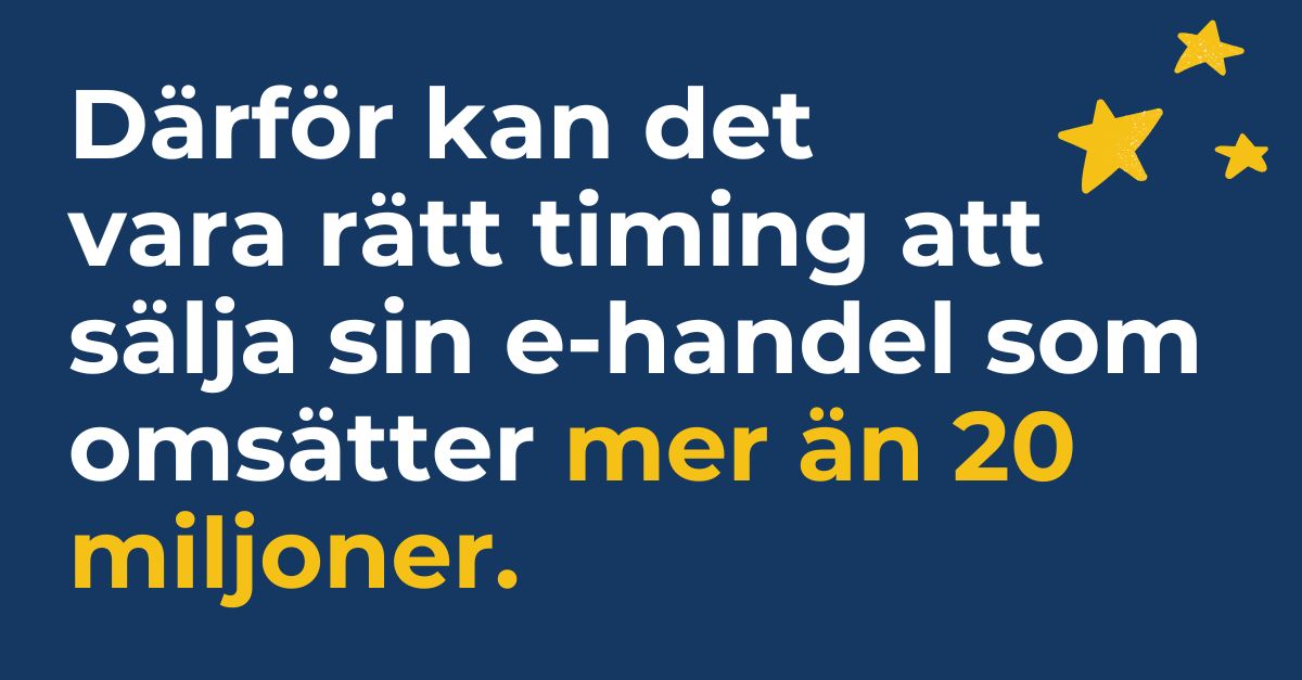 Därför kan det vara rätt timing att sälja sin e-handel som omsätter mer än 20 miljoner